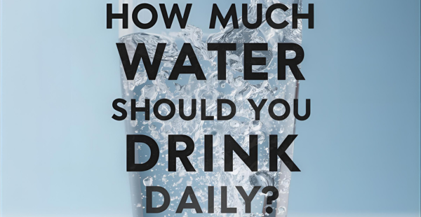 how-much-water-should-you-drink-daily